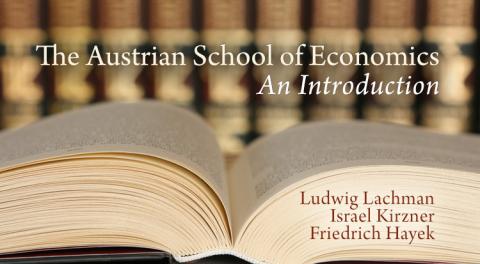The Austrian School of Economics: An Introduction The Austrian School of Economics: An Introduction